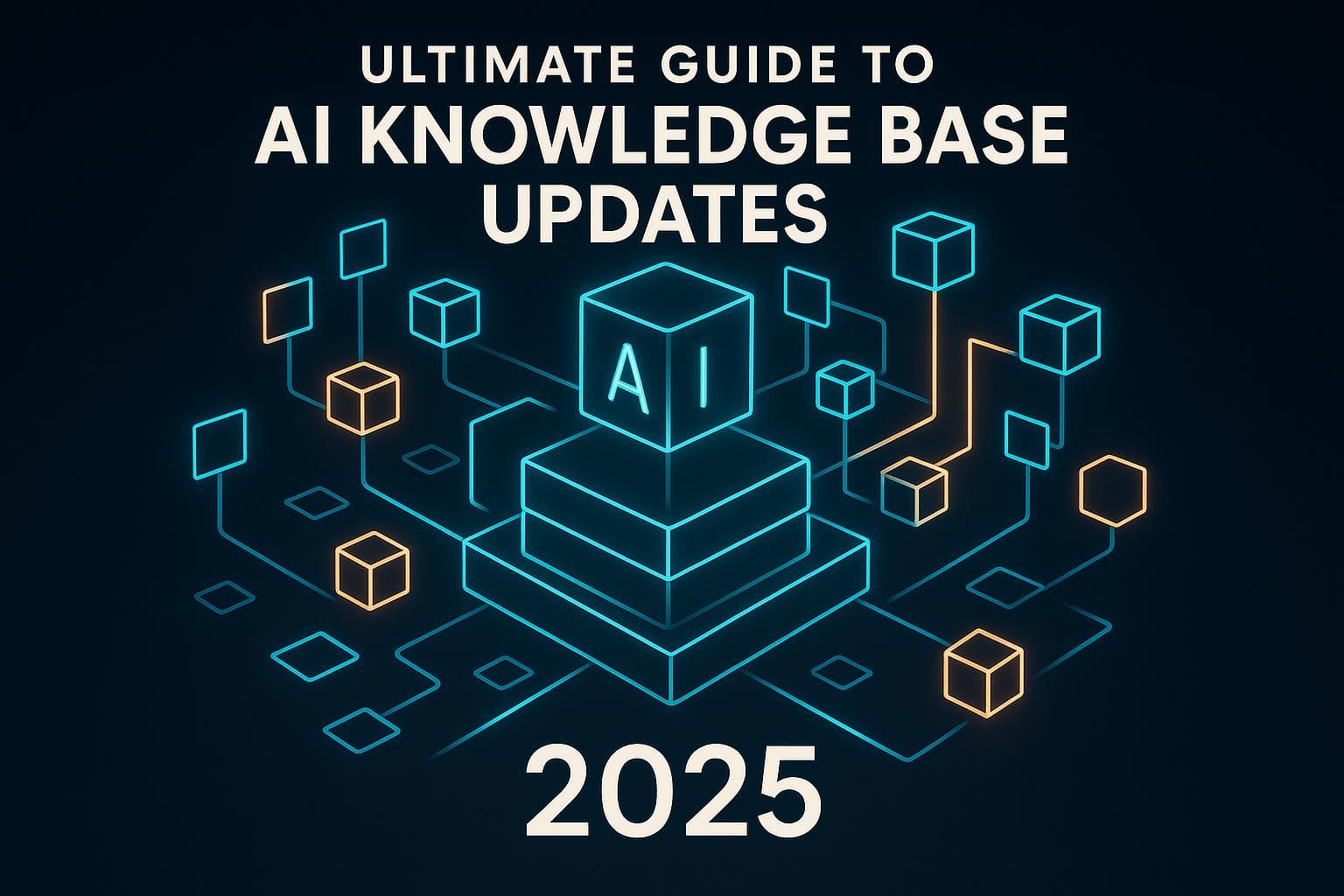 Ultimate Guide to AI Knowledge Base Updates 2025